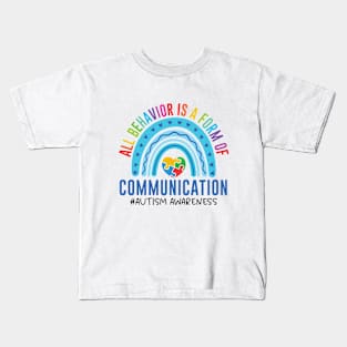 All Behavior Is A Form Of Communication Kids T-Shirt